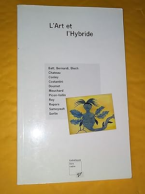 Seller image for L'art et l'hybride for sale by Claudine Bouvier