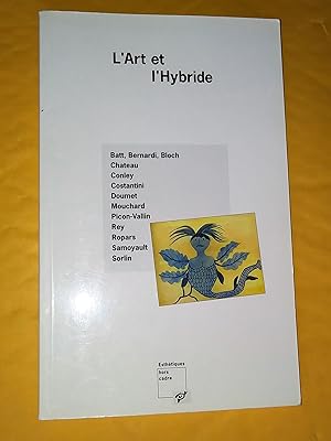 Image du vendeur pour L'art et l'hybride mis en vente par Claudine Bouvier