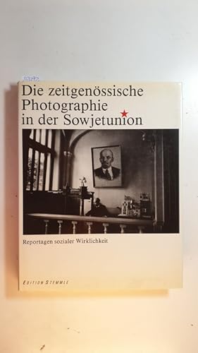 Seller image for Die zeitgenssische Photographie in der Sowjetunion : Reportagen sozialer Wirklichkeit for sale by Gebrauchtbcherlogistik  H.J. Lauterbach