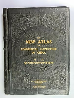 Image du vendeur pour The New atlas and Commercial Gazetter of china mis en vente par Rossignol