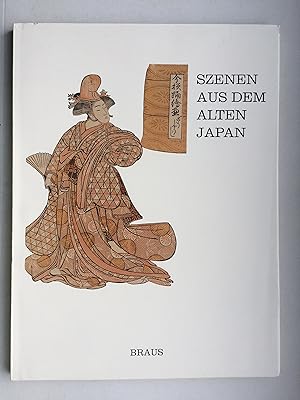 Seller image for Szenen aus dem alten Japan. Japanische Farbholzschnitte aus eigenem Besitz. Der zweite Teil. for sale by Bildungsbuch