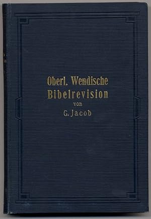Die Revision der deutschen Lutherbibel auf die oberlausitzer wendische Bibel.