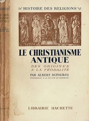 Bild des Verkufers fr Le Christianisme Antique Des origines a la fodalit zum Verkauf von Biblioteca di Babele