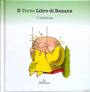 Bild des Verkufers fr Il Terzo Libro di Banana. L'altalena zum Verkauf von Librodifaccia