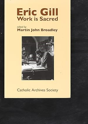 Bild des Verkufers fr Eric Gill: Work is Sacred zum Verkauf von Chaucer Bookshop ABA ILAB