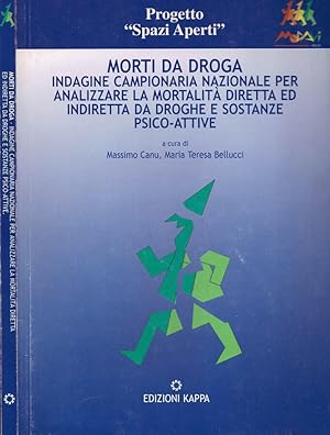 Immagine del venditore per Morti da droga. Indagine campionaria nazionale per analizzare la mortalit� diretta ed indiretta da droghe e sostanze psico-attive venduto da Biblioteca di Babele