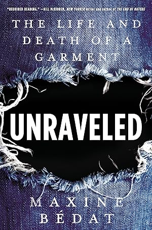 Image du vendeur pour Unraveled: The Life and Death of a Garment mis en vente par moluna