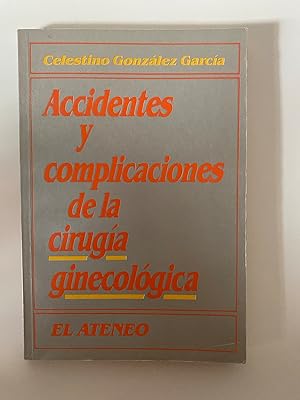 Bild des Verkufers fr ACCIDENTES Y COMPLICACIONES DE LA CIRUGIA GINECOLOGICA zum Verkauf von LIBRERIA LA CLASICA