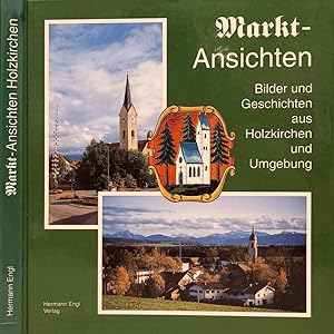 Imagen del vendedor de Markt - Ansichten Bilder und Geschichten aus Holzkirchen und Umgebung a la venta por Biblioteca di Babele