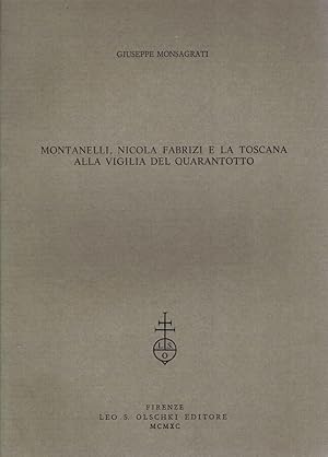 Immagine del venditore per Montanelli, Nicola Fabrizi e la Toscana alla vigilia del Quarantotto venduto da Biblioteca di Babele