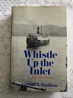 Immagine del venditore per Whistle up the Inlet: The Union Steamship Story venduto da COVENANT HERITAGE LIBRIS