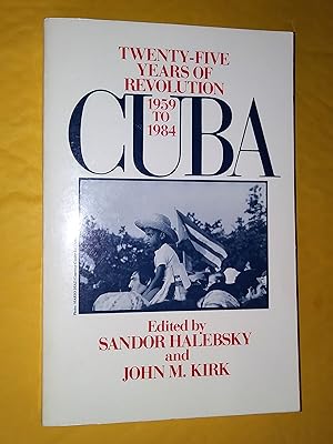 Seller image for Cuba: Twenty-Five Years of Revolution, 1959-1984 for sale by Livresse