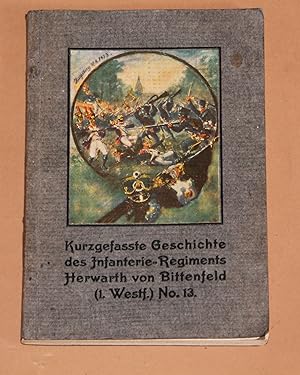 Bild des Verkufers fr Kurzgefasste Geschichte des Infanterie-Regiments Herwarth von Bittenfeld (1.Westf.) Nr.13 - Festschrift zur Feier seines hundertjhrigen Bestehens am 3. Juli 1913 / zum Verkauf von Rmpelstbchen