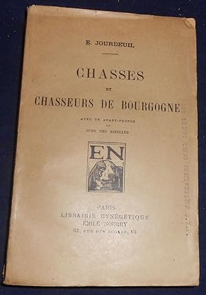 Image du vendeur pour Chasses et Chasseurs de Bourgogne mis en vente par Librairie Sedon