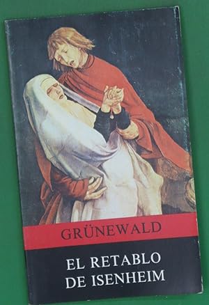 Imagen del vendedor de El Retablo de Isenheim Grünewald a la venta por Librería Alonso Quijano