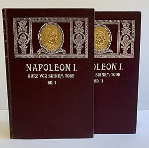 Imagen del vendedor de Napoleon I. kurz vor seinem Tode. Nach dem Journal des Dr. F. Antommarchi. Uebertragen von Oscar Marschall von Bieberstein. a la venta por Antiquariat Gertrud Thelen