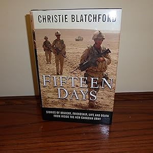 Seller image for Fifteen Days: Stories of Bravery, Friendship, Life and Death from Inside the New Canadian Army for sale by Annandale Books