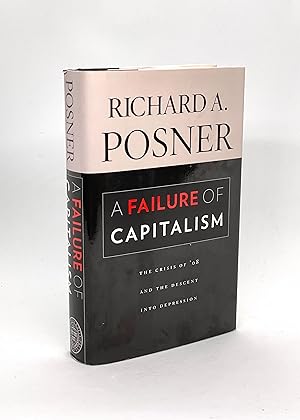 A Failure of Capitalism: The Crisis of '08 and the Descent into Depression (First Edition)