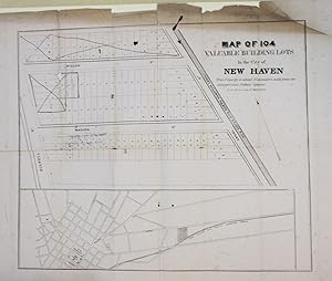 MAP OF 104 VALUABLE BUILDING LOTS IN THE CITY OF NEW-HAVEN. THIS PROPERTY IS ABOUT 25 MINUTES WAL...