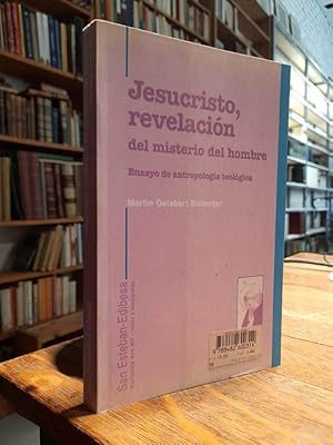 Jesucristo revelacion del misterio del hombre. Ensayo de antropología teológica.