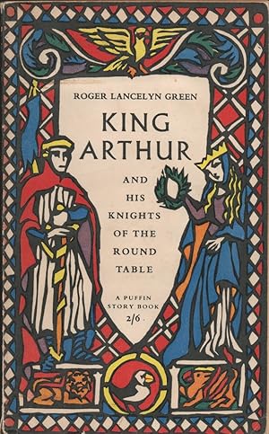 King Arthur and his Knights of the Round Table. (Puffin.73).