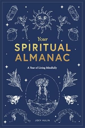 Bild des Verkufers fr Your Spiritual Almanac : A Year of Living Mindfully zum Verkauf von AHA-BUCH GmbH