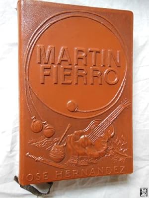MARTIN FIERRO (El gaucho Martin Fierro. La vuelta de Martin Fierro)