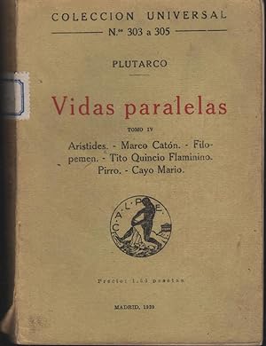 Seller image for VIDAS PARALELAS. TOMO IV. ARISTIDES, MARCO CATN, FILOPEMEN, TITO QUINCIO FLAMININO, PIRRO, CAYO MARIO Coleccin Universal 303 - 305. for sale by Librera Hijazo