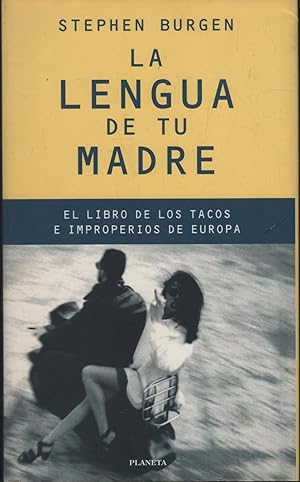 Immagine del venditore per LA LENGUA DE TU MADRE. EL LIBRO DE LOS TACOS E IMPROPERIOS DE EUROPA venduto da Librera Hijazo