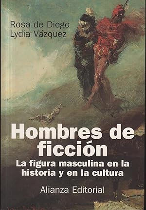 Seller image for HOMBRES DE FICCIN. LA FIGURA MASCULINA EN LA HISTORIA Y EN LA CULTURA for sale by Librera Hijazo