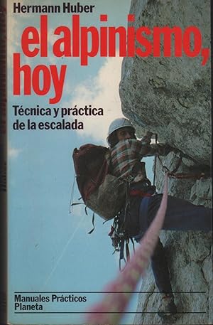 Imagen del vendedor de EL ALPINISMO, HOY. TCNICA Y PRCTICA DE LA ESCALADA a la venta por Librera Hijazo