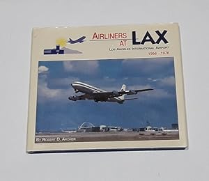 Image du vendeur pour Airliners at LAX Los Angeles International Airport 1956-1976 mis en vente par Erlandson Books