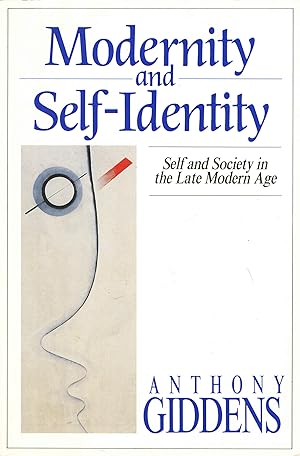 Modernity and self-identity. Self and society in the late modern age.