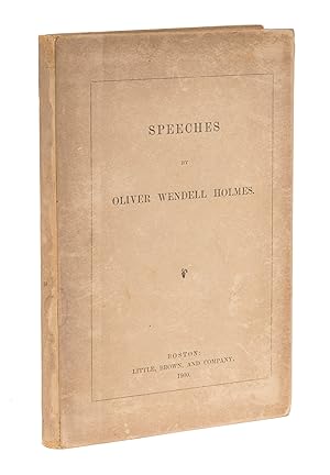 Speeches. 1900. Inscribed by Oliver Wendell Holmes, Jr.