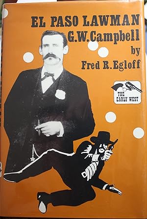 Seller image for El Paso Lawman G. W. Campbell Introduction by C. L. Sonnichsen for sale by Old West Books  (ABAA)