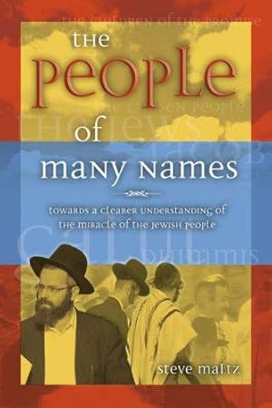 Seller image for The People of Many Names: Towards a Clearer Understanding of the Miracle of the Jewish People for sale by WeBuyBooks