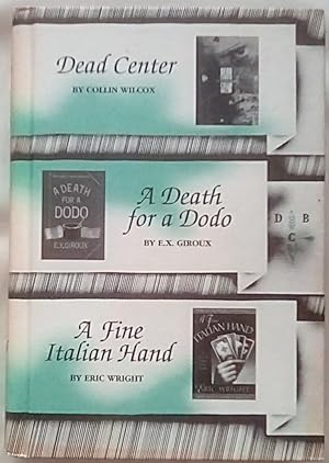 Seller image for Dead Center; A Death for a Dodo; A Fine Italian Hand for sale by P Peterson Bookseller