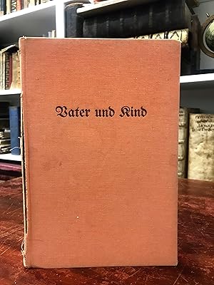 Vater und Kind. Worte der ewigen Liebe. Durch die innere Geistesstimme empfangen von J. K. L.