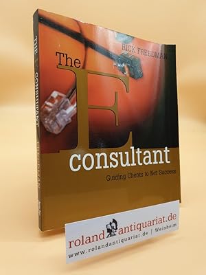 Seller image for The eConsultant: Guiding Clients to Net Success for sale by Roland Antiquariat UG haftungsbeschrnkt