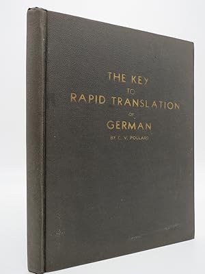 THE KEY TO RAPID TRANSLATION OF GERMAN; A Simplified Approach to the Study of German Translation ...