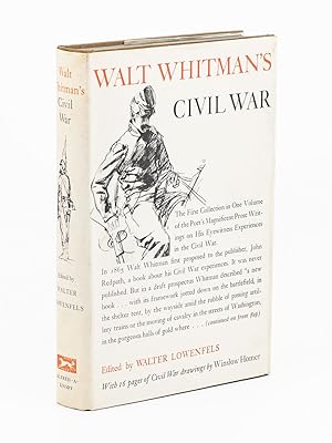 Walt Whitman's Civil War; Compiled & Edited from Published & Unpublished Sources