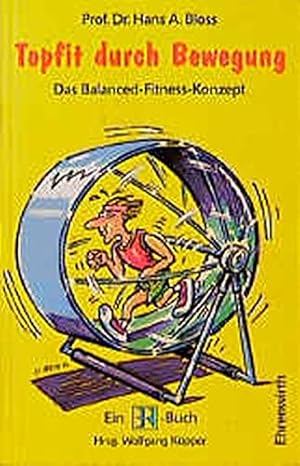 Seller image for Topfit durch Bewegung : das Balanced-Fitness-Konzept. Unter Mitarb. von Peter Kapustin und Dagmar Czermak-Loges. Hrsg. von Wolfgang Kpper / Ein BR-Buch for sale by Antiquariat Buchhandel Daniel Viertel