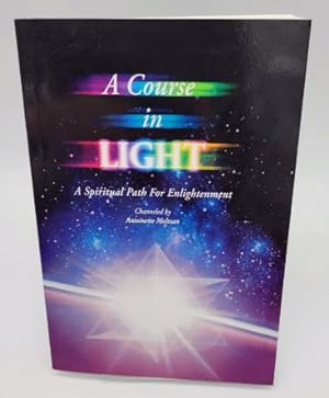 Immagine del venditore per A Course in Light Series 5: A Spiritual Path to Enlightenment venduto da Dungeness Books, ABAA