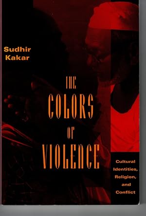 Imagen del vendedor de The Colors of Violence Cultural Identities, Religion, and Conflict a la venta por G.F. Wilkinson Books, member IOBA