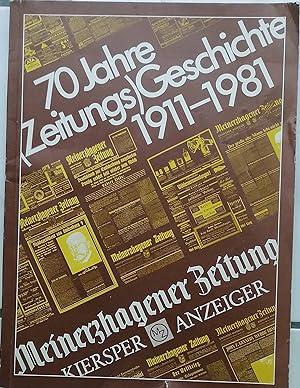70 Jahre (Zeitungs-) Geschichte Meinerzhagener Zeitung / Kiersper Anzeiger 1911 - 1981.