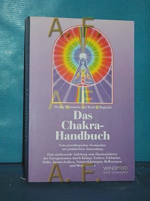 Imagen del vendedor de Das Chakra-Handbuch : vom grundlegenden Verstndnis zur praktischen Anwendung , eine umfassende Anleitung zum Harmonisieren der Energiezentren durch Klnge, Farben, Edelsteine, Dfte, Atemtechniken, Naturerfahrungen, Reflexzonen und Meditationen. Shalila Sharamon u. Bodo J. Baginski / Reihe Schangrila a la venta por Antiquarische Fundgrube e.U.