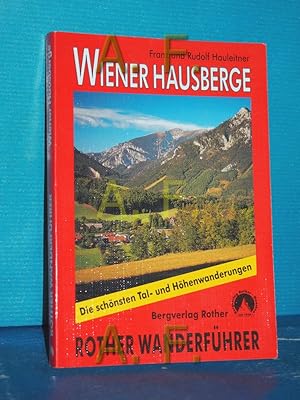 Bild des Verkufers fr Wiener Hausberge : 52 ausgewhlte Wanderungen und Spaziergnge im Schneeberg-, Rax-, Semmering- und Wechselgebiet mit Gutensteiner Alpen, Hoher Wand, Rosaliengebirge und Buckliger Welt. Franz und Rudolf Hauleitner / Rother-Wanderfhrer zum Verkauf von Antiquarische Fundgrube e.U.