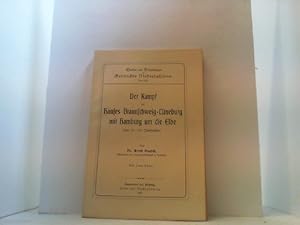 Bild des Verkufers fr Der Kampf des Hauses Braunschweig-Lneburg mit Hamburg um die Elbe vom 16.-18. Jahrhundert. (Quellen und Darstellungen zur Geschichte Niedersachsens XXI). zum Verkauf von Antiquariat Uwe Berg