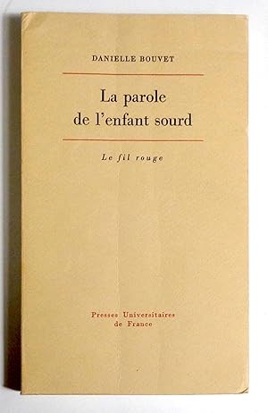 Seller image for La parole de l'enfant sourd. L'apport de la langue des signes dans l'accs  la communication verbale. for sale by La Bergerie