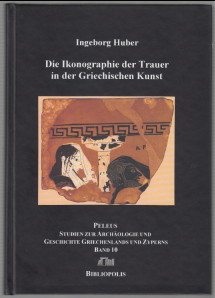 Seller image for Die Ikonographie der Trauer in der griechischen Kunst. Peleus Studien zur Archologie und Geschichte Griechenlands und Zyperns Band 10. for sale by Antiquariat ExLibris Erlach Eberhard Ott